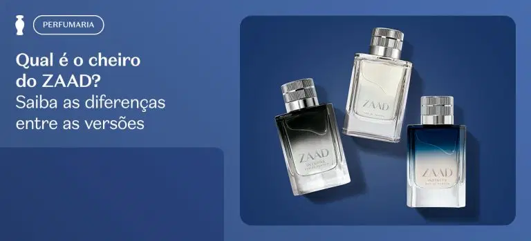Qual é o cheiro do ZAAD Eau de Parfum? Saiba as diferenças entre as versões