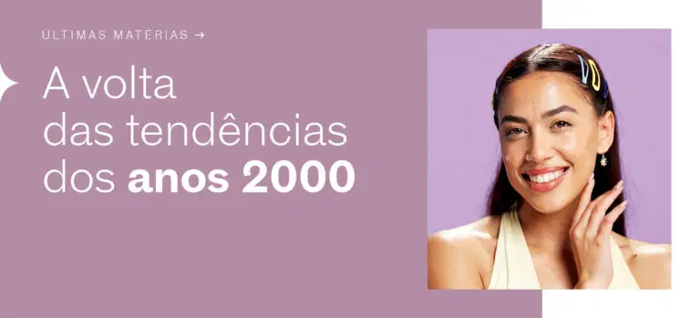 A volta das tendências dos anos 2000