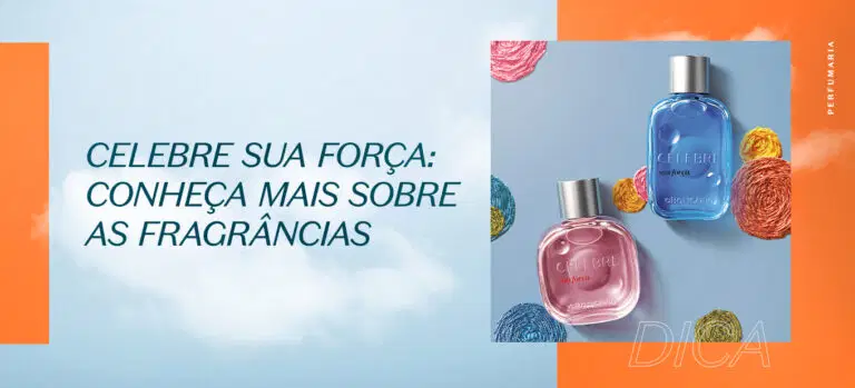 Celebre Sua Força: conheça as famílias olfativas das fragrâncias