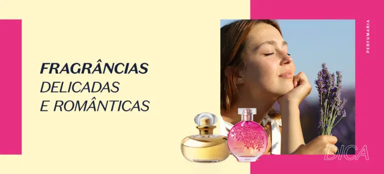 Fragrâncias delicadas e românticas
