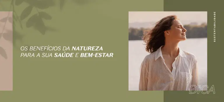 Como a natureza beneficia sua saúde e bem estar