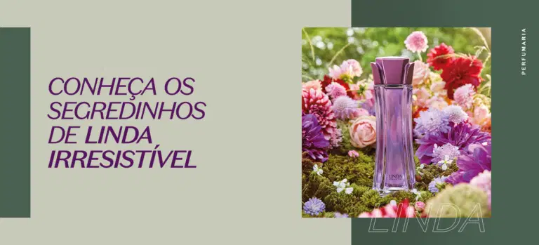Linda Irresistível: conheça os segredos da fragrância
