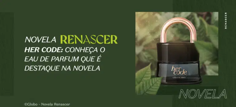 Novela Renascer: conheça o eau de parfum que é destaque na novela