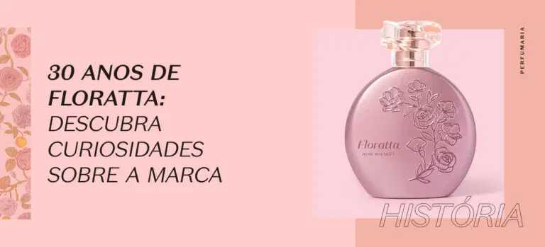 30 anos de Floratta: descubra curiosidades sobre a marca