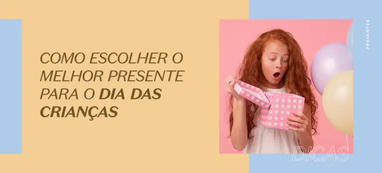 Como escolher o melhor presente para o Dia das Crianças
