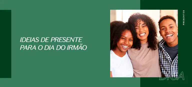 Ideias de presentes para o Dia do Irmão