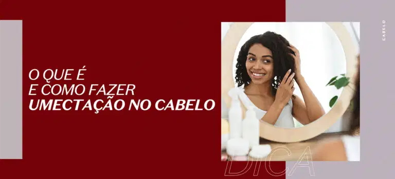 Umectação capilar: descubra os benefícios e como fazer!