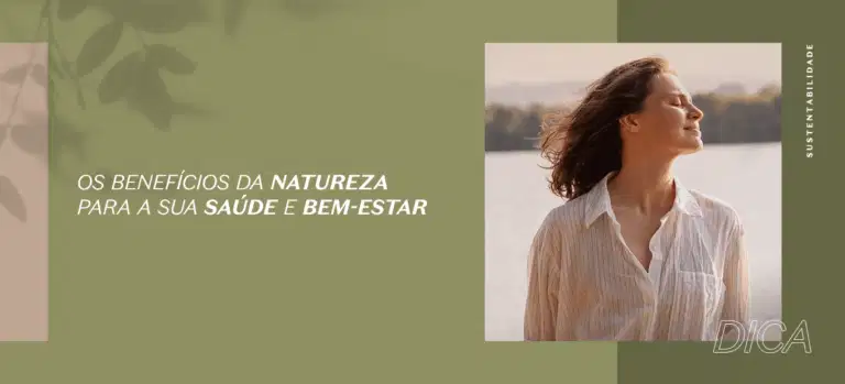 Como a natureza beneficia sua saúde e bem estar