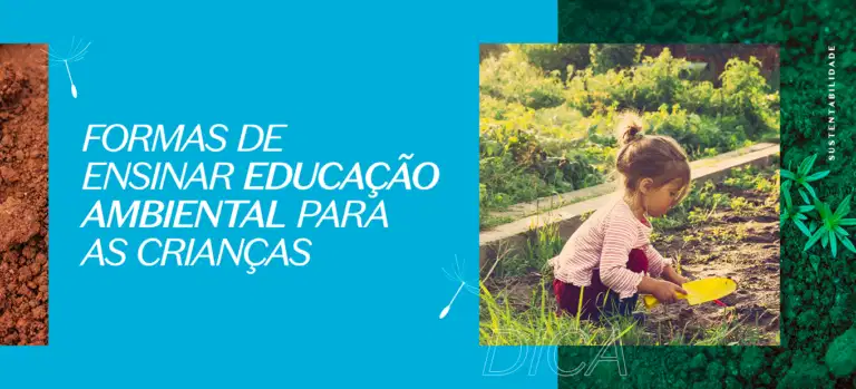 Imagem de criança brincando na natureza. Frase: Como ensinar educação ambiental para as crianças