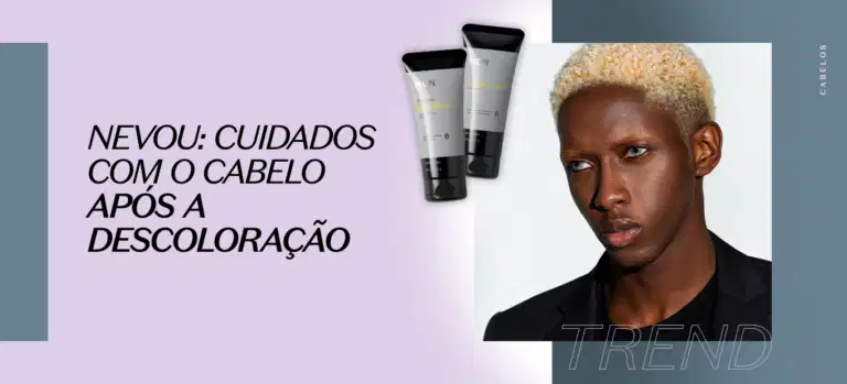 Nevou: cuidados com o cabelo após a descoloração