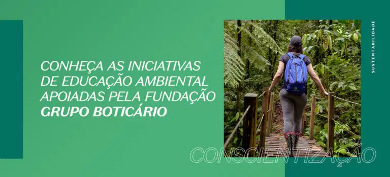 Iniciativas de Educação Ambiental da Fundação Grupo Boticário