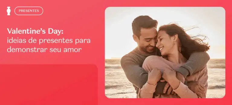 Valentine’s Day: ideias de presentes para demonstrar seu amor
