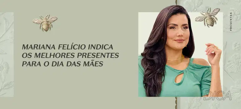 Mariana Felício indica os melhores presentes para o Dia das Mães