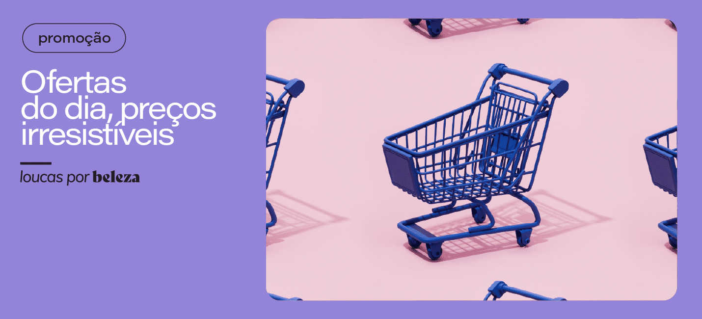 Só hoje na Beleza na Web: as melhores ofertas do dia!