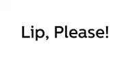 Lip, Please!