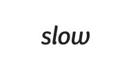 Slow
