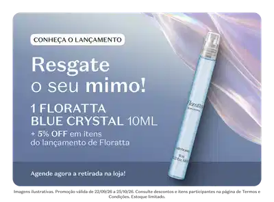 Lançamento da Floratta Blue Crystal, um desodorante colônia de 10ml com 5% de desconto em itens do lançamento.