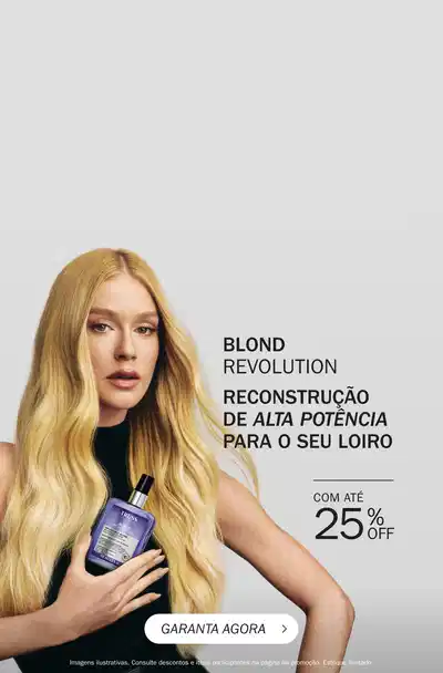 O mostra produtos da linha Blond Revolution com até 25% OFF