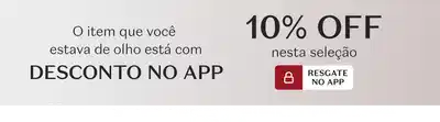 O item que você estava de olho tem cupom especial. 10% de desconto nesta seleção. Use o cupom DESEJO10.