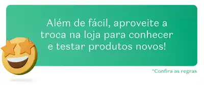 Emoji sorrindo com estrelas nos olhos à frente de um retângulo verde com letras brancas mostrando os benefícios de trocar na loja.