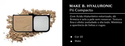 Embalagem compacta de pó da marca Make B. Hyaluronic, com ácido hialurônico vetorizado que proporciona firmeza e suavidade à pele. Textura fina e efeito aveludado durante o dia todo. Minimiza a aparência de linhas e rugas. Disponível nas cores 25 e Mate.