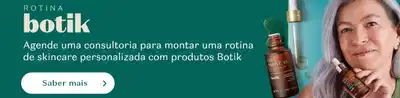 Banner sobre a linha Botik. Uma mulher segura dois produtos de skincare, e a frase convida o público a agendar uma consultoria para montar uma rotina de skincare personalizada.