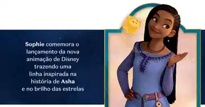 A imagem mostra uma personagem feminina com cabelos escuros e trançados, vestindo uma roupa azul e lilás, com um sol brilhante ao seu lado. O texto informa que são produtos de Sophie e que a imagem comemora o lançamento de uma nova animação da Disney inspirada na história de Asha e no brilho das estrelas.