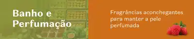 Fundo verde e laranja com morangos em destaque e texto convidando a conhecer os produtos de corpo e perfumação, fragrâncias aconchegantes para manter a pele perfumada.