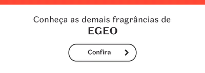 Banner fino que comunica: Conheça as demais fragrâncias de EGEO. Confira.