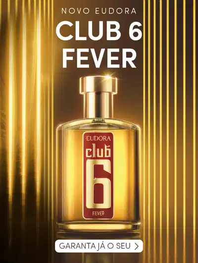 Fundo dourado com o Lançamento Club 6 Fever e desodorante roll-on anunciando até 21% OFF no lançamento
