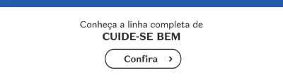 Comunicação chamando para conhecer a linha completa de Cuide-se Bem