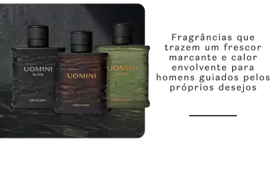 A imagem mostra três frascos de fragrâncias da marca Uomini, nas cores preta, marrom e verde.