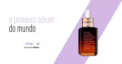 Sérum Estée Lauder 7 em 1: o primeiro sérum do mundo