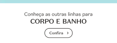 Banner com letras pretas sobre fundo branco, convidando para conhecer a categoria corpo e banho.