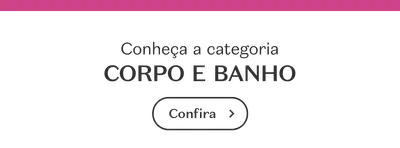 Fundo cinza com faixa roxa na parte superior e texto convidando a conhecer a categoria corpo e banho.