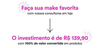 Banner branco convidando para fazer sua "make favorita" com os consultores da loja.