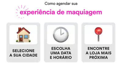 O banner mostra uma sequência de 3 etapas para agendar uma experiência de maquiagem: selecionar a cidade, escolher uma data e horário, e encontrar a loja mais próxima.