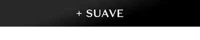 O banner apresenta o texto "+ suave" em letras brancas sobre um fundo preto.