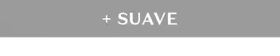 Banner cinza com texto "+ SUAVE" em destaque.