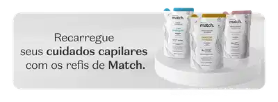 A imagem apresenta três embalagens de produtos da marca Match de diferentes linhas em sachê refil. O texto convida a utilizar os refis dos seus produtos para cabelos.