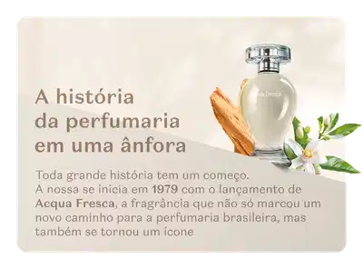 Fundo branco com a imagem de um vidro curvilíneo e transparente de um item de perfumaria O Boticário e, ao lado, texto contando um pouco sobre a história da marca.