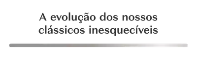 O banner apresenta o texto "A evolução dos nossos clássicos inesquecíveis" sobre fundo branco.