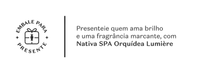 O banner sugere presentear com a fragrância marcante da linha Nativa SPA Orquídea Lumière. Ícone de embalagem de presente.