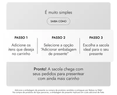O banner apresenta uma sequência de 3 passos para a compra de produtos em uma loja online. O primeiro passo é adicionar os itens desejados ao carrinho. O segundo passo é selecionar a opção "Adicionar embalagem de presente". O terceiro passo é escolher a sacola ideal para o presente. O texto final informa que a sacola chega com os pedidos para apresentar com ainda mais carinho.
