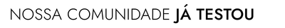 Nossa comunidade já testou TRUSS. Confira!