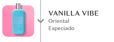 O banner mostra a fragrância Egeo Vanilla Vibe com sua família olfativa Oriental Especiado.