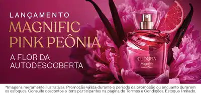 Imagem de um frasco de fragrância elegante em embalagem sofisticada, rodeado por flores de peônia rosa e uma fatia de toranja. O texto destaca o nome do produto "Magnific Pink Peonia" da marca Eudora.