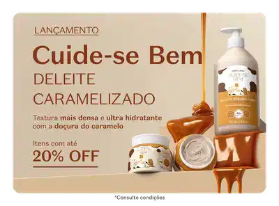 O banner anuncia o lançamento de um produto de cuidados com a pele chamado "Cuide-se Bem Deleite Caramelizado". Destaca a textura densa e ultra hidratante do produto, com a doçura do caramelo, com até 25% de desconto.