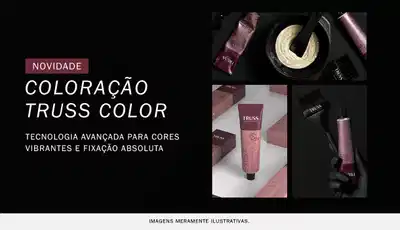 Novidade: Coloração Truss Color. Tecnologia avançada para cores vibrantes e fixação absoluta.