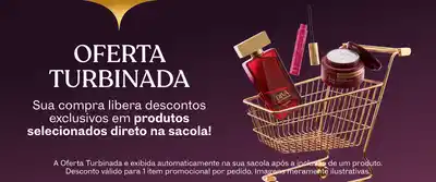 A oferta turbinada permite descontos exclusivos em produtos selecionados diretamente na sacola.